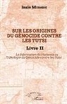 Isaïe Murashi - Sur les origines du génocide contre les Tutsi Livre II