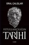 Oral Calislar - Fetullahciligin Tarihi