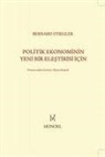 Bernard Stiegler - Politik Ekonominin Yeni Bir Elestirisi Icin