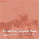 Nikky B, Wilfrid Barbier, Marie-Eve Belanger, Marie-Eve Bélanger, Ginette Ash Blais, Lise Boilard... - Recueil d'Art Et de Poésie Césure