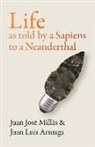 Juan Luis Arsuaga, Juan Jose Millas, Juan José Millás - Life as Told by a Sapiens to a Neanderthal