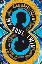 Nino Haratischvili - My Soul Twin