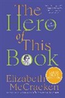 Elizabeth McCracken - The Hero of This Book