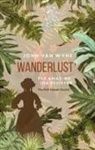 John Van Wyhe - Wanderlust: The Amazing Ida Pfeiffer, the First Female Tourist