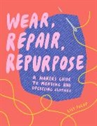 Lily Fulop - Wear, Repair, Repurpose