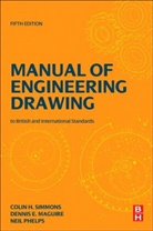 Colin H. Simmons, Dennis E. Maguire, Dennis Maguire, Dennis (Former Lecturer Maguire, Dennis E. Maguire, Dennis E. (Former Lecturer Maguire... - Manual of Engineering Drawing