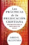Jared E. Alcantara, Jared E Alcántara - Las Prácticas de la Predicación Cristiana