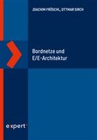 Joachim Fröschl, Joachim (Dr.-Ing.) Fröschl, Ottmar Sirch - Bordnetze und E/E-Architektur
