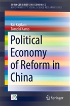 Kai Kajitani, Tomoki Kamo - Political Economy of Reform in China