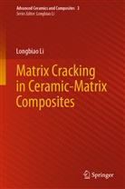 Longbiao Li - Matrix Cracking in Ceramic-Matrix Composites