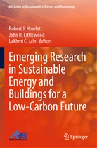 Lakhmi C Jain, Robert J. Howlett, Lakhmi C. Jain, John R. Littlewood, John R Littlewood - Emerging Research in Sustainable Energy and Buildings for a Low-Carbon Future