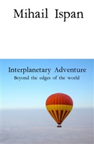Mihail Ispan - Interplanetary Adventure
