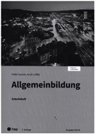 Peter Huber, Andi Löffel, Andreas Löffel - Allgemeinbildung, Ausgabe Zürich, Arbeitsheft (Print inkl. digitaler Ausgabe)