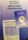 Estrella López, Estrella López López, María Rodríguez, María Rodríguez Castilla, To, Marta Topolevsky... - Procesos y recursos, curso de español para extranjeros : libro de claves y transcripciones