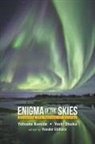 Yohsuke Kamide, Yohsuke (Rikubetsu Space And Earth Science Museum Kamide, Kamide Yohsuke, Yoshi Otsuka, Yoshi (Nanook Aurora Guide Otsuka, Yohsuke Kamide... - Enigma Of The Skies: Unveiling The Secrets Of Auroras