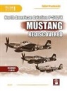 Artur Juszczak, Dariusz Karnas, Robert P&amp;281;czkowski, Robert Peczkowski, Artur Juszczak, Dariusz Karnas - North American Aviation P-51D/K Mustang Rediscovered