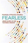 Marcela Franco Rivera - Fearless: ¿Qué Haría Si No Tuviera Miedo?
