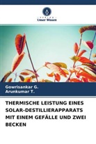 Gowrisankar G, Gowrisankar G., Arunkumar T, Arunkumar T. - THERMISCHE LEISTUNG EINES SOLAR-DESTILLIERAPPARATS MIT EINEM GEFÄLLE UND ZWEI BECKEN