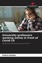 Felicia Santos - University professors working online in front of Covid-19