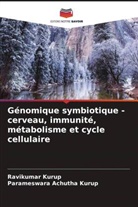 Parameswara Achutha Kurup, Ravikumar Kurup - Génomique symbiotique - cerveau, immunité, métabolisme et cycle cellulaire