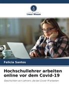 Felicia Santos - Hochschullehrer arbeiten online vor dem Covid-19