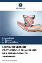 S Bennet, S. Bennet, Shyma Rose, A Shyammohan, A. Shyammohan - LEHRBUCH ÜBER DIE PROTHETISCHE BEHANDLUNG DES BURNING-MOUTH-SYNDROMS