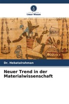 Hebatalrahman, Dr Hebatalrahman, Dr. Hebatalrahman - Neuer Trend in der Materialwissenschaft
