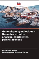 Parameswara Achutha Kurup, Ravikumar Kurup - Génomique symbiotique - Nomades urbains, anarcho-capitalistes, païens asexués
