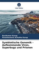 Parameswara Achutha Kurup, Ravikumar Kurup - Symbiotische Genomik - Aufkommende Viren, Superbugs und Prionen