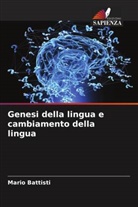 Mario Battisti - Genesi della lingua e cambiamento della lingua