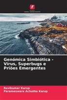 Parameswara Achutha Kurup, Ravikumar Kurup - Genómica Simbiótica - Vírus, Superbugs e Priões Emergentes