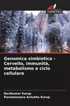 Parameswara Achutha Kurup, Ravikumar Kurup - Genomica simbiotica - Cervello, immunità, metabolismo e ciclo cellulare