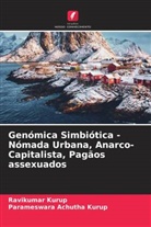 Parameswara Achutha Kurup, Ravikumar Kurup - Genómica Simbiótica - Nómada Urbana, Anarco-Capitalista, Pagãos assexuados