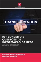 MEGHA MISHRA, VISHNU KUMAR MISHRA - IOT CONCEITO E QUESTÕES DE INFORMAÇÃO DA REDE