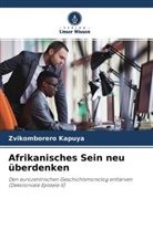Zvikomborero Kapuya - Afrikanisches Sein neu überdenken