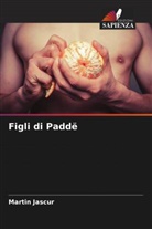 Martin Jascur - Figli di Paddë