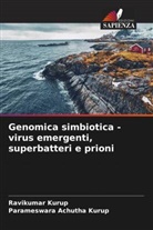 Parameswara Achutha Kurup, Ravikumar Kurup - Genomica simbiotica - virus emergenti, superbatteri e prioni