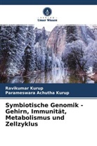 Parameswara Achutha Kurup, Ravikumar Kurup - Symbiotische Genomik - Gehirn, Immunität, Metabolismus und Zellzyklus