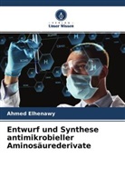 Ahmed Elhenawy - Entwurf und Synthese antimikrobieller Aminosäurederivate