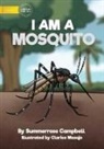 Summerrose Campbell - I Am a Mosquito