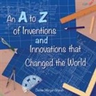 Denise Morgan Branch - An A to Z of Inventions and Innovations that Changed the World