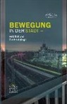 Klaus Franken, Dirk u a Glaser, Gerhard Gudergan, Gudrun Escher, Walter Ollenik, Christa Reicher... - Bewegung in der Stadt