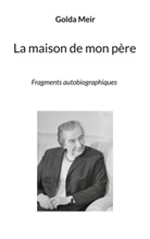 Golda Meir, Pierre Lurçat - La maison de mon père