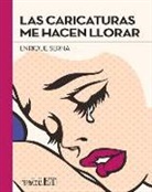 Enrique Serna - Las Caricaturas me hacen llorar