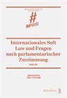 Mareike Sinz, Thomas Sutter-Somm - Internationales Soft Law und Fragen nach parlamentarischer Zustimmung