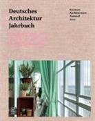 Peter Cachola Schmal, Yorck Förster, Christina Gräwe, Peter Cachola Schmal - Deutsches Architektur Jahrbuch 2022 / German Architecture Annual 2022