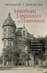 Frederick J. Newmeyer, Frederick J. (Professor Emeritus Newmeyer, Newmeyer Frederick J. - American Linguistics in Transition
