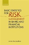 Arindam Bandyopadhyay, Arindam (Associate Professor (Finan Bandyopadhyay, Bandyopadhyay Arindam - Basic Statistics for Risk Management in Banks and Financial