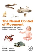 Patrick J. Whelan, Simon A. Sharples, Simon A. Sharples, Patrick J. Whelan - The Neural Control of Movement