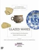 Beate Boehlendorf-arsl, Beate BohlendorfâEUR¿arsl, Beate Bohlendorf-arsl, Nikos Kontogiannis, Filiz Yenisehirlioglu - Glazed Wares as Cultural Agents in the Byzantine, Seljuk, and Ottoman Lands